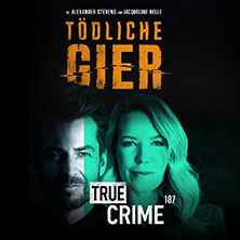 Alexander Stevens & Jacqueline Belle - TRUE CRIME 187 LIVE - Tödliche Gier 24.06.2027 Volkshaus